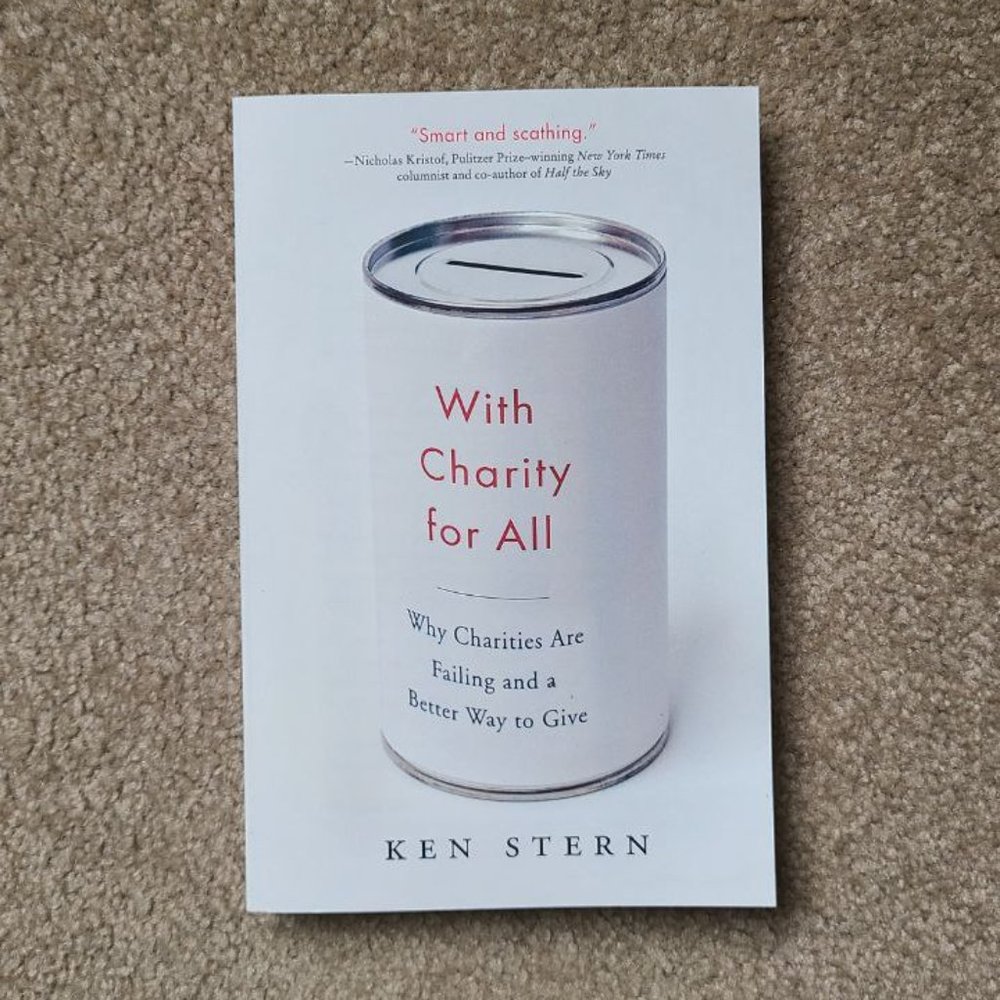 4/$20 With Charity For All: Why Charities Are Failing and a Better Way to Give